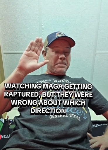 A man looking down and waving with the caption “WATCHING MAGA GETTING RAPTURED, BUT THEY WERE WRONG ABOUT WHICH DIRECTION”