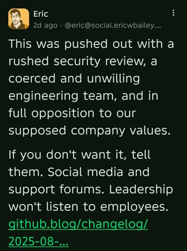 This was pushed out with a rushed security review, a coerced and unwilling engineering team, and in full opposition to our supposed company values. 

If you don't want it, tell them. Social media and support forums. Leadership won't listen to employees. 